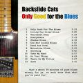 Backslide Cats - Only Good For The Blues - Back