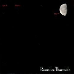 Burnshee Thornside - Rock This Moon
