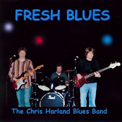 Chris Harland Blues Band - Fresh Blues