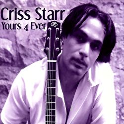 Criss Starr - Yours 4 Ever