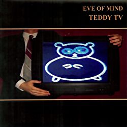 Eve Of Mind - Teddy TV