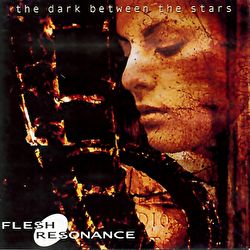 Flesh-resonance - The Dark Between The Stars