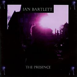 Ian Bartlett - The Presence