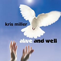 Kris Miller - Alive And Well