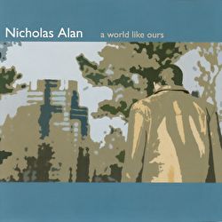 Nicholas Alan - A World Like Ours