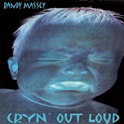 Randy Massey - Cryn' Out Loud