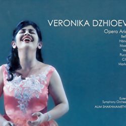 Veronika Dzhioeva - Opera Arias