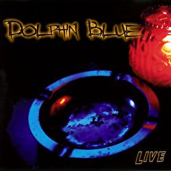 Dolphin Blue - Live (Tom Waits Covers)