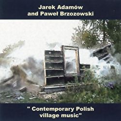 Jarek Adamów & Pawel Brzozowski - Contemporary Polish Village Music