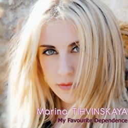 Marina Tihvinskaya - My Favourite Dependence
