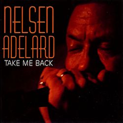 Nelsen Adelard - Take Me Back