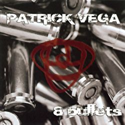 Patrick Vega - 8 Bullets